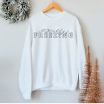 Literalt Frysande fin Winter Sweatshirt T Shirt<br><div class="desc">Vi lägger alltid till nya mönster varje dag!</div>