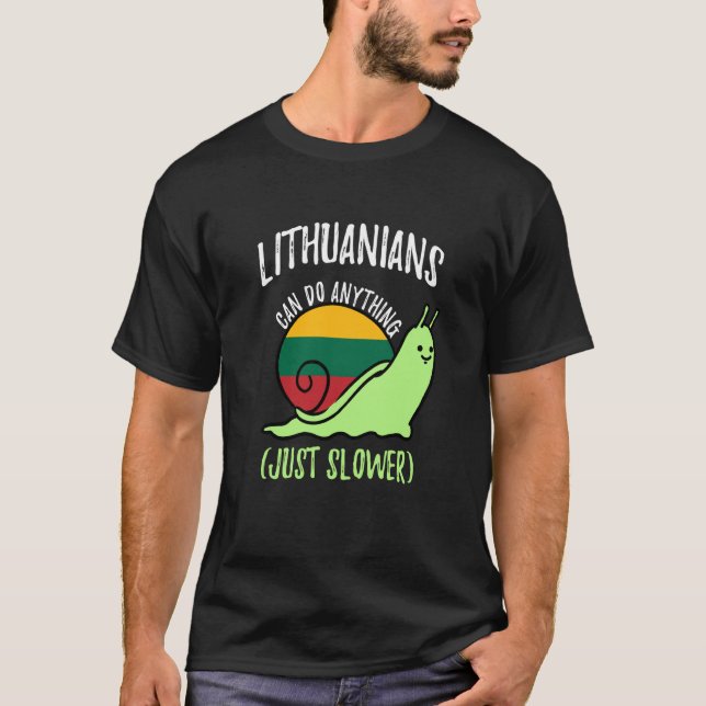 Lithuanians Can Do Anything Just Slower Lithuania T Shirt (Framsida)