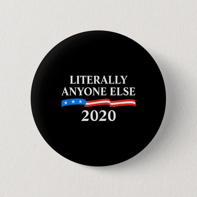 Litteralt vem som helst någon annan 2020-antitrump knapp (Framsida)
