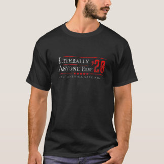 Litteralt vem som helst på andra sidan 2020 Lustig T Shirt