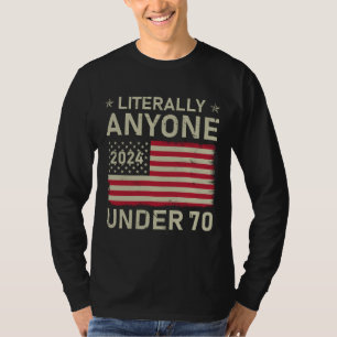 Litteralt vem som helst under 70 val 2024 Politisk T Shirt