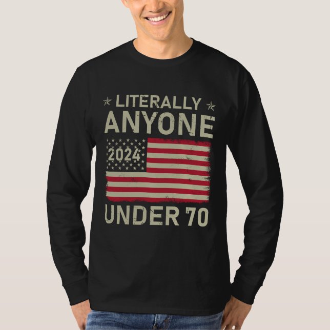 Litteralt vem som helst under 70 val 2024 Politisk T Shirt (Framsida)
