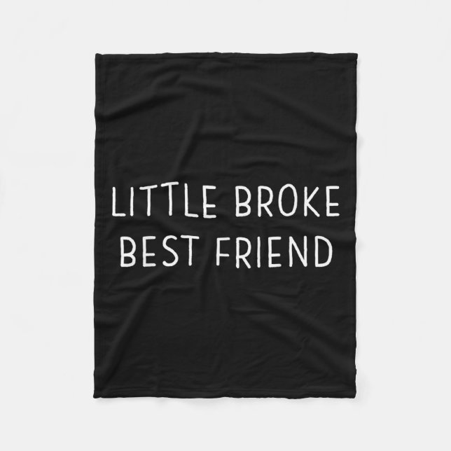 Little Broke Friend Funny Kids Girls Boys Son Daug Fleecefilt (Framsidan)