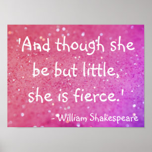 Little but Fierce Shakespeare Quote Rosa Poster