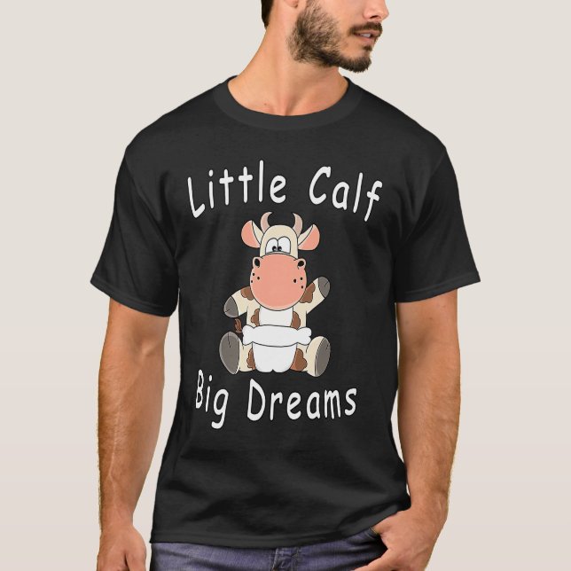 Little Calf Big Dreams  Baby Cow Calf With Diapers T Shirt (Framsida)