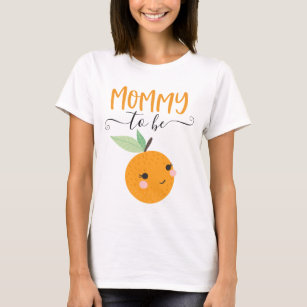 Little Cutie Citrus Orange Mamma to be Shirt T Shirt