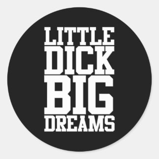 Little Dick Big Dreams Black Humor Runt Klistermärke
