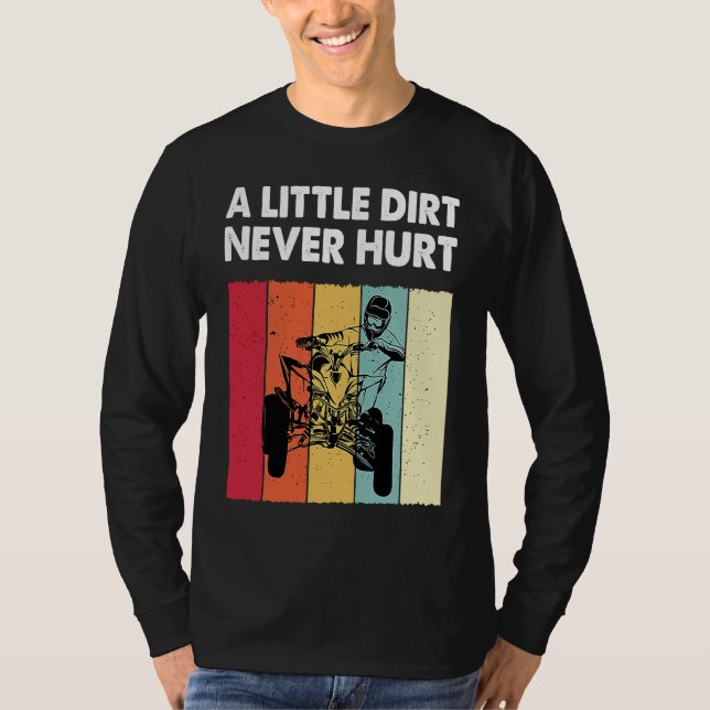 Little Dirt Never Hurt Funny ATV Quad Bike Racing  T Shirt (Framsida)