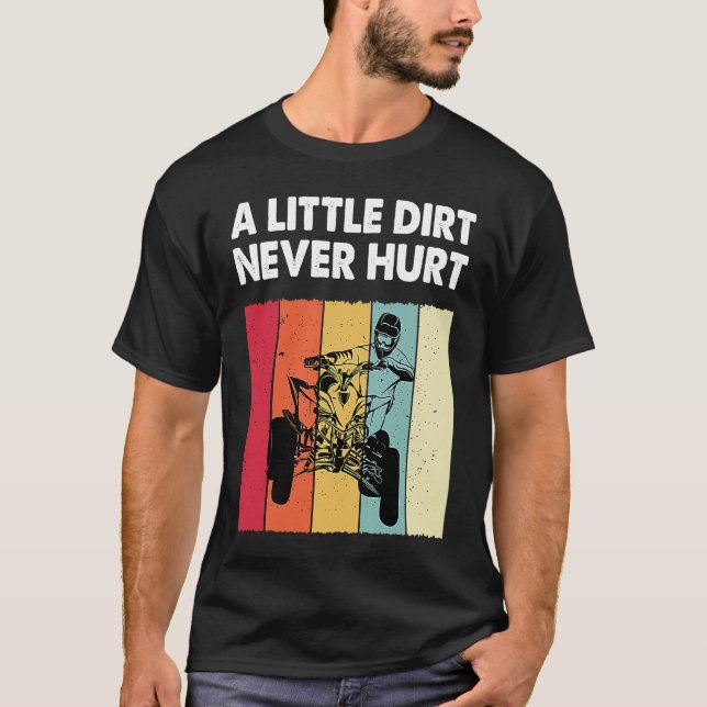 Little Dirt Never Hurt Funny ATV Quad Bike Racing  T Shirt (Framsida)