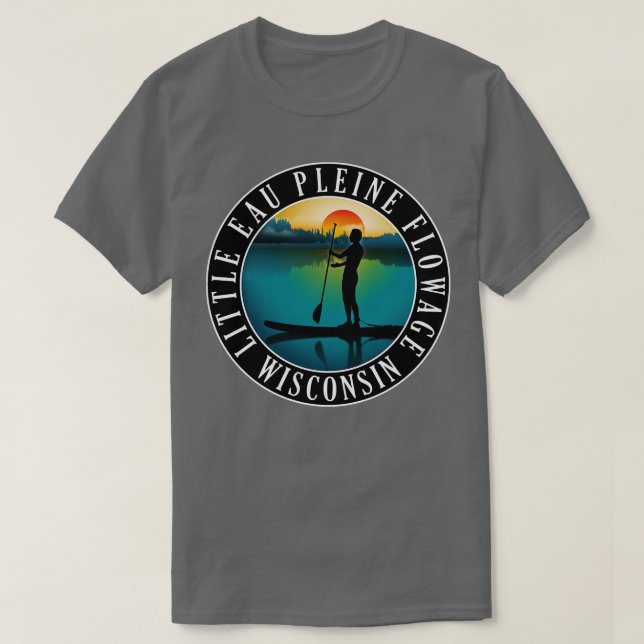 Little Eau Pleine Flopay Wisconsin Paddleboarding T Shirt (Design framsida)