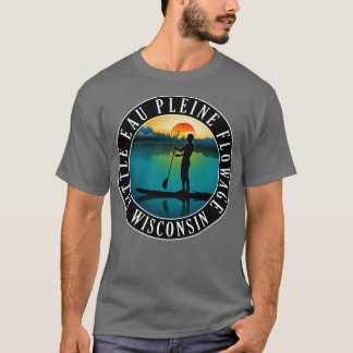 Little Eau Pleine Flopay Wisconsin Paddleboarding T Shirt