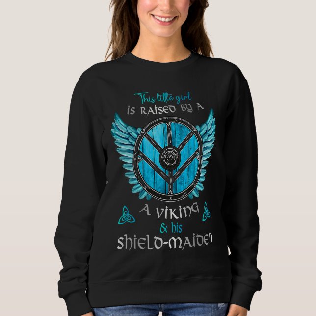 Little Shield Maiden Raised By A Viking and A Shie T Shirt (Framsida)