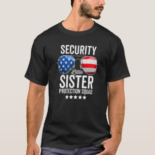 Little Sister Protection Squad Big Brother Securi T Shirt