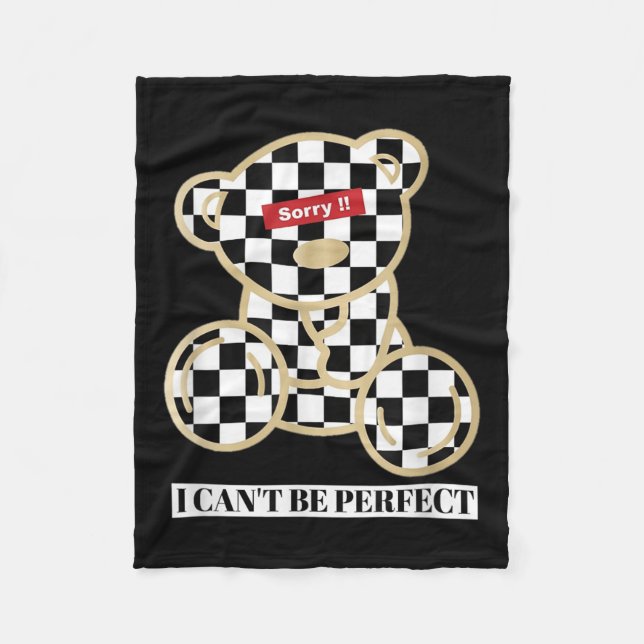 Little Teddy Bear Sorry I Can't Be Perfect  Fleecefilt (Framsidan)