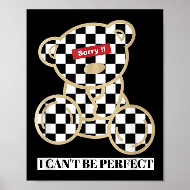 Little Teddy Bear Sorry I Can't Be Perfect  Poster (Framsidan)