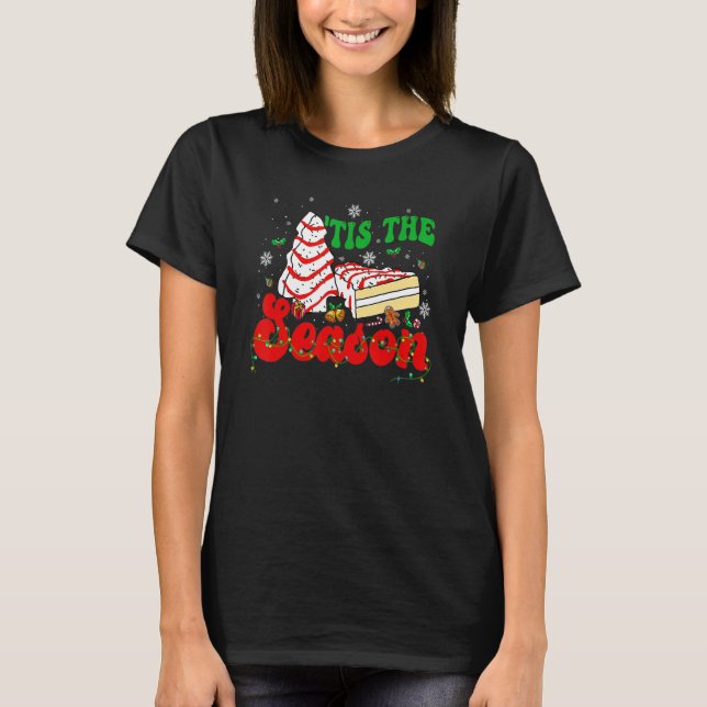 Little Tis' The Season Christmas Tree Cakes Debbie T Shirt (Framsida)