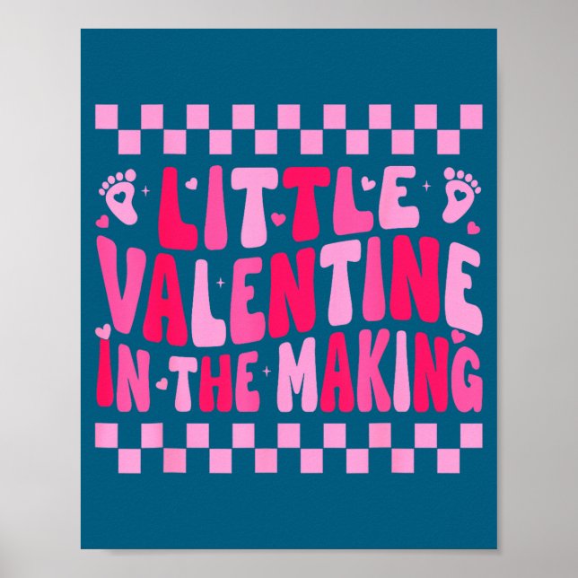 Little Valentine In The Making Valentines Day Preg Poster (Framsidan)