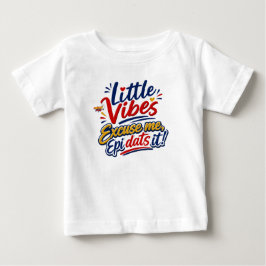 Little Vibes | Ursäkta mig Epi Dats It Barn T-Shir T Shirt