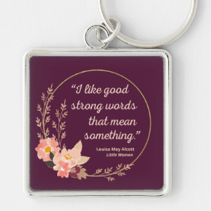 Little Women Quote IV - Cute Stil Fyrkantig Silverfärgad Nyckelring