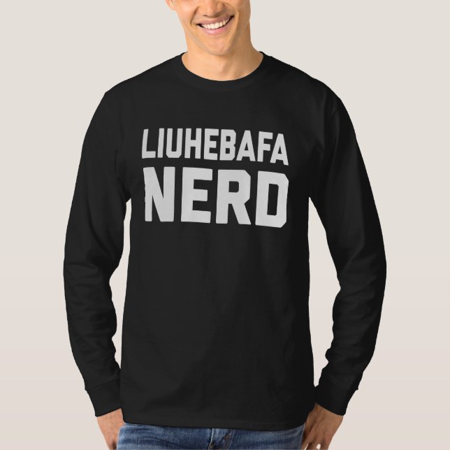 Liuhebafa Nerd  Chinese Kung Fu Saying Quote Phras T Shirt (Framsida)