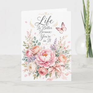 Liv är Bättre Blommig Födelsedag Kort