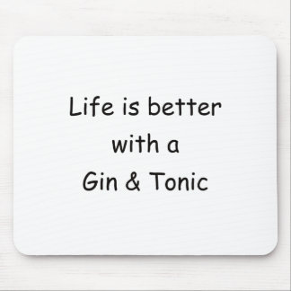 Liv är bättre med en Gin & en Tonic Musmatta