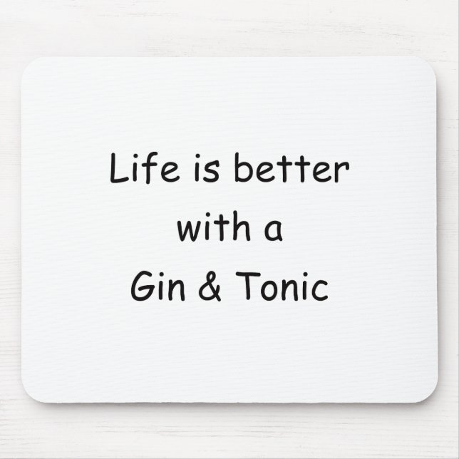 Liv är bättre med en Gin & en Tonic Musmatta (Framsidan)