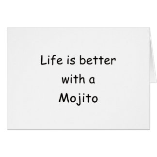 Liv är bättre med en Mojito Hälsningskort