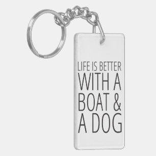 Liv är bättre med ett fartyg & en hund Keychain