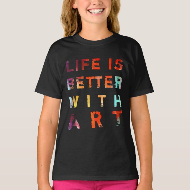 Liv är bättre med konst t-shirt (Framsida)