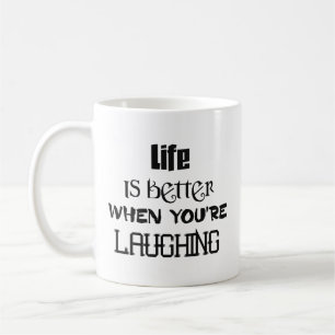 Liv är bättre, när du skrattar muggen kaffemugg