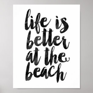 Liv är bättre på stranden poster