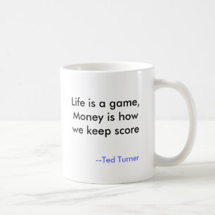 Liv är en lek, pengar är hur vi håller kaffemugg