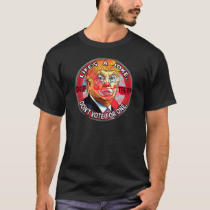 Liv är en skämtAnti-Trumf 2016 T Shirt