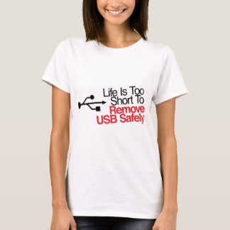 Liv är för kort att ta bort USB säkert T-shirt