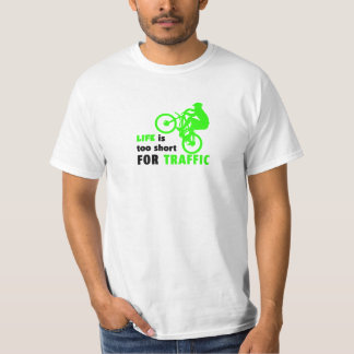 Liv är för kort för trafikerar t-shirt
