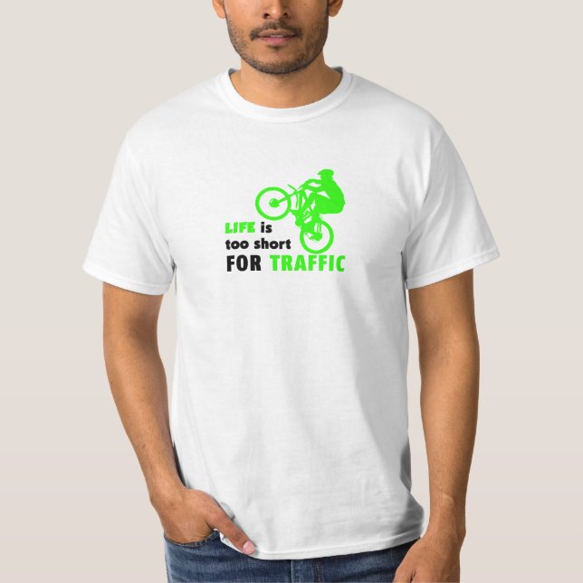 Liv är för kort för trafikerar t-shirt (Framsida)