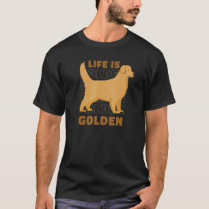 Liv är gyllene skjortor för ägare av Golden Retrie T Shirt