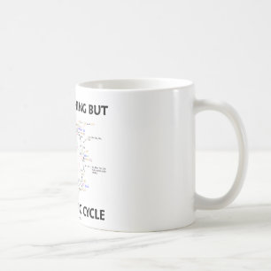 Liv är ingenting utom ett organiskt cyklar (Krebs Kaffemugg