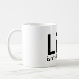 Liv är inte alltid mässan, svart vitmugg för kaffemugg