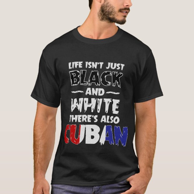 Liv är inte den precis svartvita också kubanska t-shirt (Framsida)