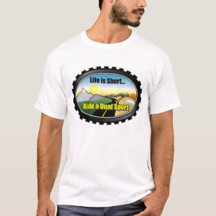Liv är kort. Rida en dubbelsportmotorcykel T-shirt