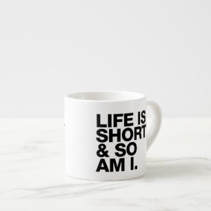 Liv är kort & så förmiddagen mig den roliga espressomugg