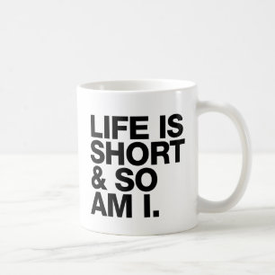 Liv är kort & så förmiddagen mig det roliga kaffemugg