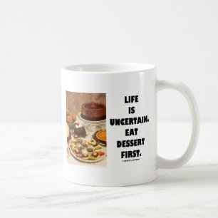 Liv är osäkert. Äta efterrätten första. (Hum Kaffemugg