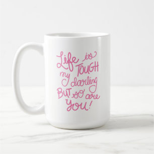 Liv är tufft min älskling, men så är du muggen kaffemugg