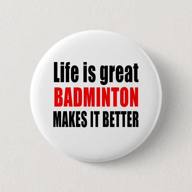 LIV ÄR UNDERBAR BADMINTON GÖR DEN FÖRBÄTTRAR KNAPP (Framsida)