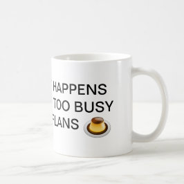 LIV ÄR VAD HÄNDER FLANMUGGEN KAFFEMUGG