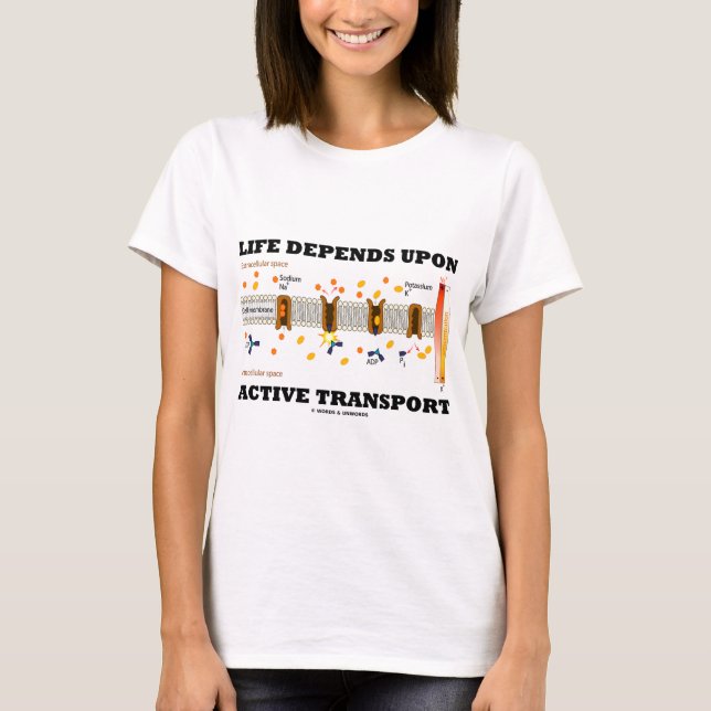 Liv beror på aktivtransport (Na-K pumpar), T-shirt (Framsida)
