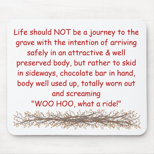 Liv bör INTE vara en resa till Get… Musmatta (Framsidan)